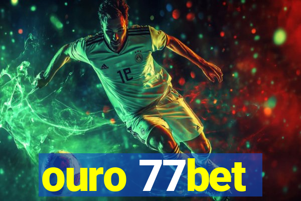 ouro 77bet